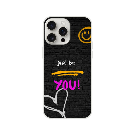 JUST BE YOURSELF Flexi case